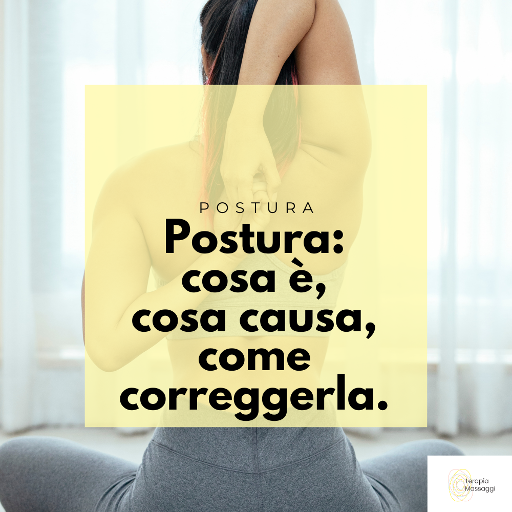 Postura: cosa è, cosa causa e come mantenerla corretta